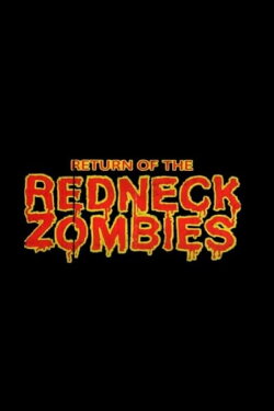 Return of the Redneck Zombies (2017)
