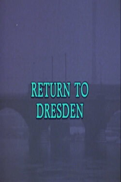 Return to Dresden (1986) Return to Dresden (1986)