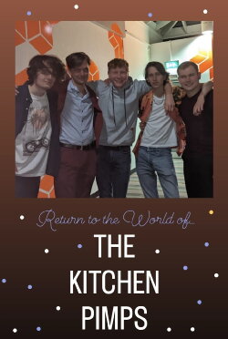 Return to the World of... the Kitchen Pimps (2023) Return to the World of... the Kitchen Pimps (2023)