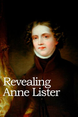Revealing Anne Lister (2010) Revealing Anne Lister (2010)