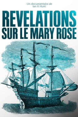 Révélations sur le Mary Rose (2018) Révélations sur le Mary Rose (2018)