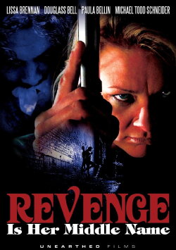 Revenge Is Her Middle Name (2011) Revenge Is Her Middle Name (2011)