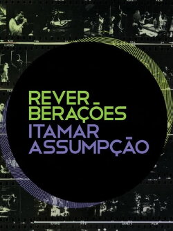 Reverberações - Itamar Assumpção (2010) Reverberações - Itamar Assumpção (2010)