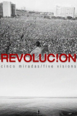 Revolucion: Five Visions (2006) Revolucion: Five Visions (2006)