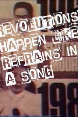 Revolutions Happen Like Refrains in a Song (1987) Revolutions Happen Like Refrains in a Song (1987)