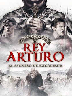 Rey Arturo: El Ascenso de Excalibur (2017) Rey Arturo: El Ascenso de Excalibur (2017)