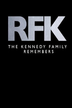 RFK: The Kennedy Family Remembers (2018) RFK: The Kennedy Family Remembers (2018)