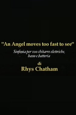 Rhys Chatham: An Angel Moves Too Fast To See (1995) Rhys Chatham: An Angel Moves Too Fast To See (1995)