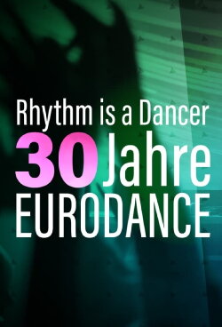 Rhythm is a Dancer - 30 Jahre Eurodance (2023) Rhythm is a Dancer - 30 Jahre Eurodance (2023)