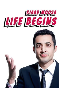 Riaad Moosa: Life Begins (2019) Riaad Moosa: Life Begins (2019)