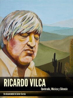 Ricardo Vilca: Quebrada, música y silencio (2023) Ricardo Vilca: Quebrada, música y silencio (2023)