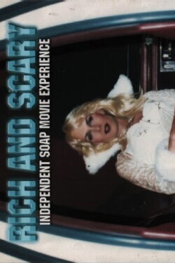 Rich and Scary: Independent Soap Movie Experience (2003) Rich and Scary: Independent Soap Movie Experience (2003)