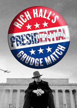 Rich Hall's Presidential Grudge Match (2016) Rich Hall's Presidential Grudge Match (2016)