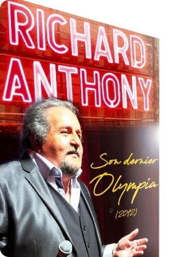 Richard Anthony : Son dernier Olympia (2012) Richard Anthony : Son dernier Olympia (2012)