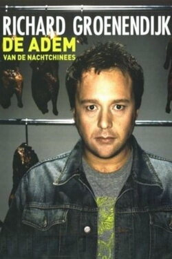 Richard Groenendijk: De Adem van de Nachtchinees (2005) Richard Groenendijk: De Adem van de Nachtchinees (2005)
