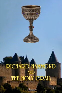 Richard Hammond and the Holy Grail (2006) Richard Hammond and the Holy Grail (2006)