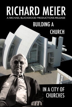 Richard Meier in Rome Building a Church in the City of Churches (2006) Richard Meier in Rome Building a Church in the City of Churches (2006)