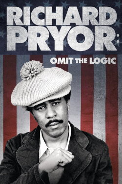 Richard Pryor: Omit the Logic (2013) Richard Pryor: Omit the Logic (2013)