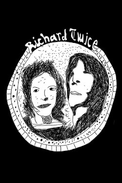 Richard Twice (2017) Richard Twice (2017)