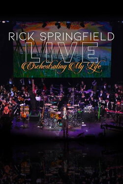 Rick Springfield: Orchestrating My Life (2021)