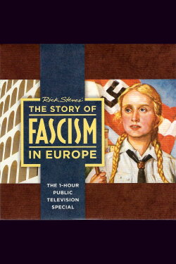 Rick Steves The Story of Fascism in Europe (2018) Rick Steves The Story of Fascism in Europe (2018)