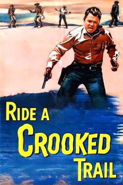 Ride a Crooked Trail (1958) Ride a Crooked Trail (1958)