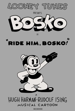Ride Him, Bosko (1932) Ride Him, Bosko (1932)