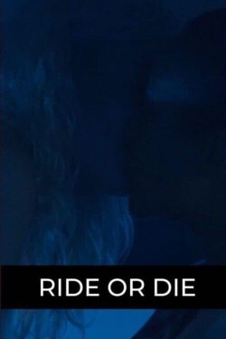 Ride or Die (2019) Ride or Die (2019)