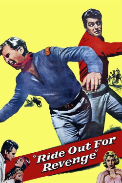 Ride Out for Revenge (1957) Ride Out for Revenge (1957)