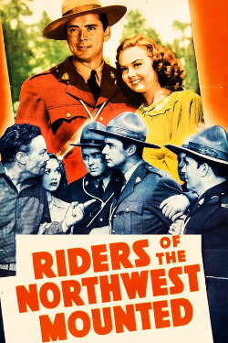 Riders of the Northwest Mounted (1943) Riders of the Northwest Mounted (1943)