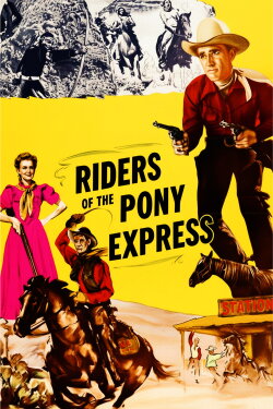 Riders of the Pony Express (1949) Riders of the Pony Express (1949)