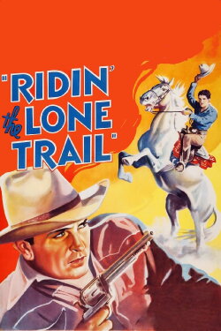 Ridin' the Lone Trail (1937) Ridin' the Lone Trail (1937)