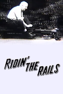 Ridin' the Rails (1951) Ridin' the Rails (1951)