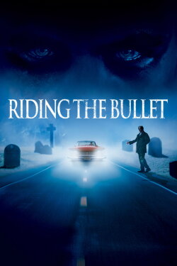Riding the Bullet (2004) Riding the Bullet (2004)
