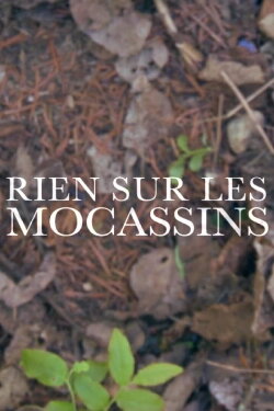 Rien sur les mocassins (2016) Rien sur les mocassins (2016)