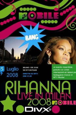 Rihanna Live in Milan (2008) Rihanna Live in Milan (2008)