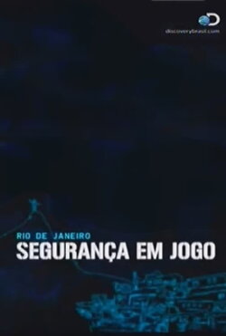 Rio de Janeiro: Segurança em Jogo (2010) Rio de Janeiro: Segurança em Jogo (2010)