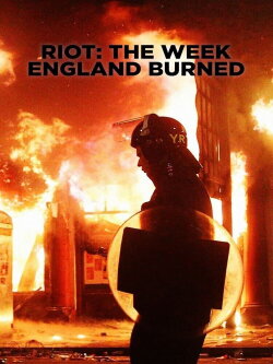 Riot: The Week England Burned (2022) Riot: The Week England Burned (2022)