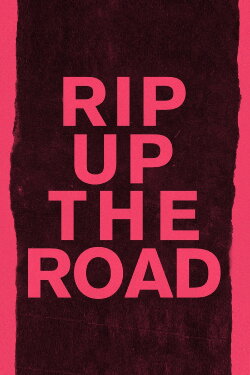 Rip Up the Road (2019) Rip Up the Road (2019)