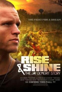 Rise & Shine: The Jay DeMerit Story (2011) Rise & Shine: The Jay DeMerit Story (2011)