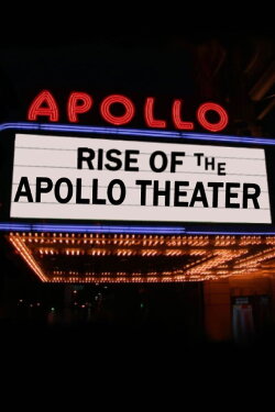 Rise of the Apollo Theater (2016) Rise of the Apollo Theater (2016)