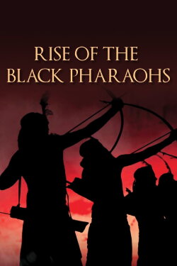 Rise of the Black Pharaohs (2014) Rise of the Black Pharaohs (2014)