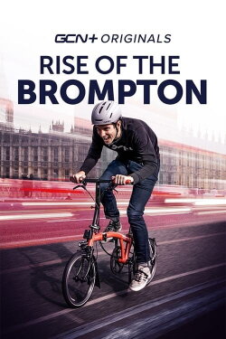 Rise Of The Brompton (2021) Rise Of The Brompton (2021)