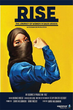 Rise: The Journey of Women in Saudi Arabia (2018) Rise: The Journey of Women in Saudi Arabia (2018)