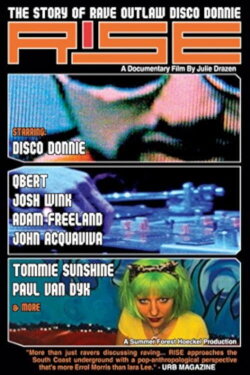 Rise: The Story of Rave Outlaw Disco Donnie (2004) Rise: The Story of Rave Outlaw Disco Donnie (2004)