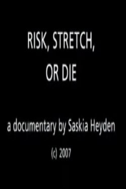 Risk, Stretch or Die (2008) Risk, Stretch or Die (2008)