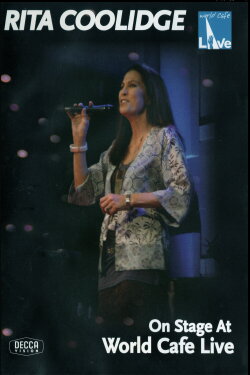 Rita Coolidge: On Stage at World Cafe Live (2007) Rita Coolidge: On Stage at World Cafe Live (2007)