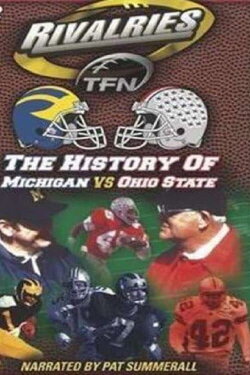 Rivalries: The History of Michigan vs Ohio State (2004) Rivalries: The History of Michigan vs Ohio State (2004)