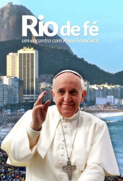 River of Faith - An Encounter with Pope Francis (2013)