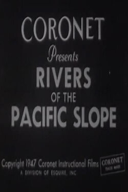 Rivers of the Pacific Slope (1947) Rivers of the Pacific Slope (1947)